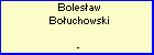 Bolesaw Bouchowski