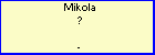Mikola ?